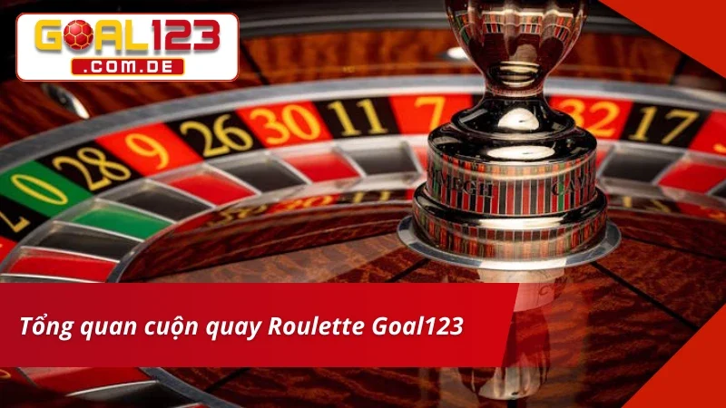 Roulette Goal123 - Bứt Phá Mọi Vòng Quay, Nhận Thưởng Lớn 2 Thông tin cần biết về Roulette Goal123